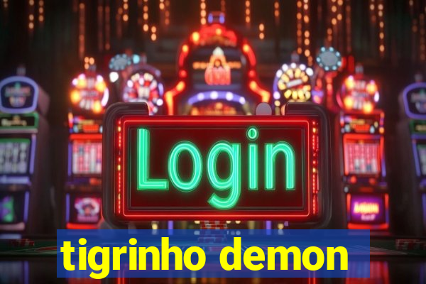 tigrinho demon